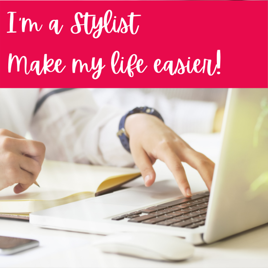 I'm a stylist.  Make my life easier!